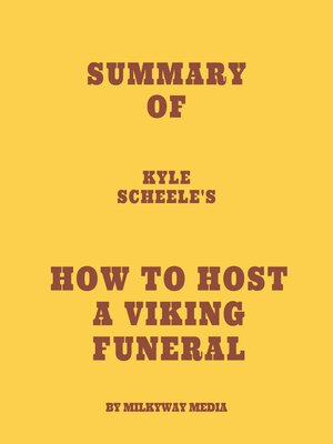 cover image of Summary of Kyle Scheele's How to Host a Viking Funeral
